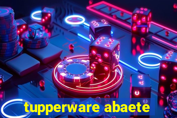 tupperware abaete